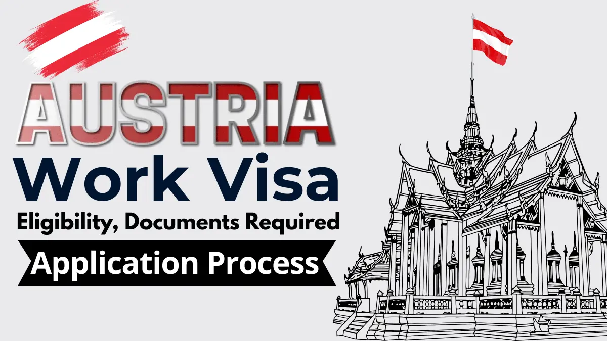 Austria Work Visa Process 2025: Eligibility, Documents Required and Application Process
